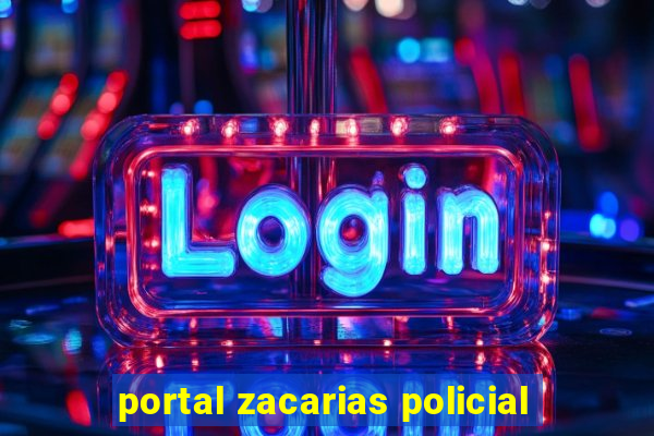 portal zacarias policial